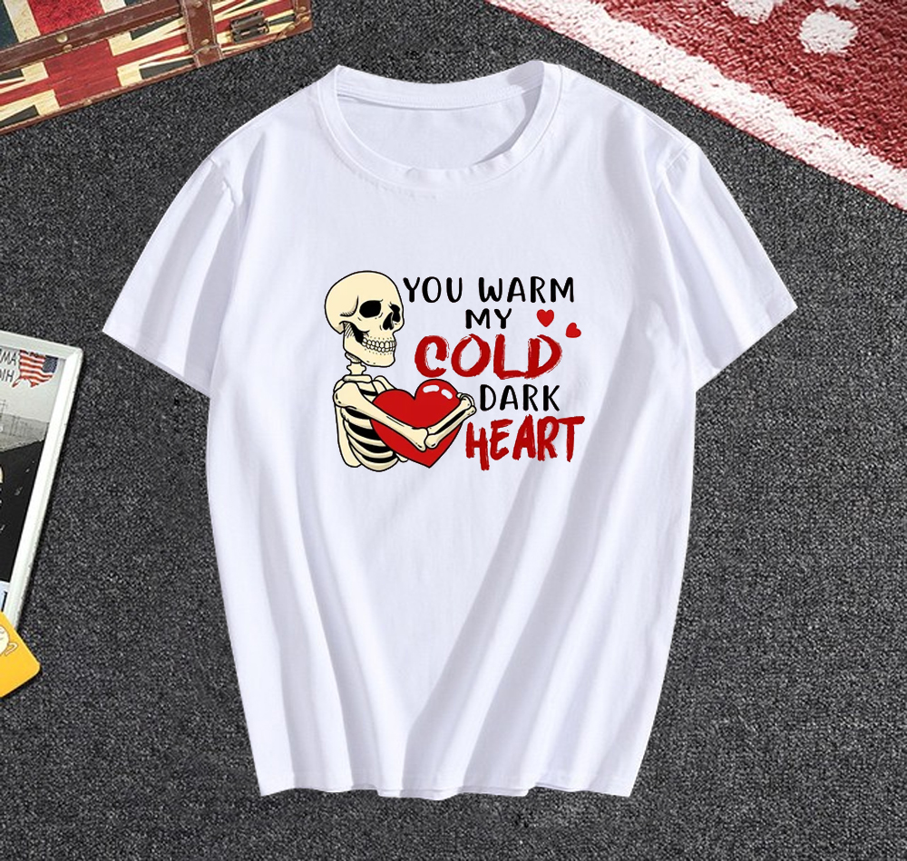 You Warm My Cold Dark Heart T Shirt